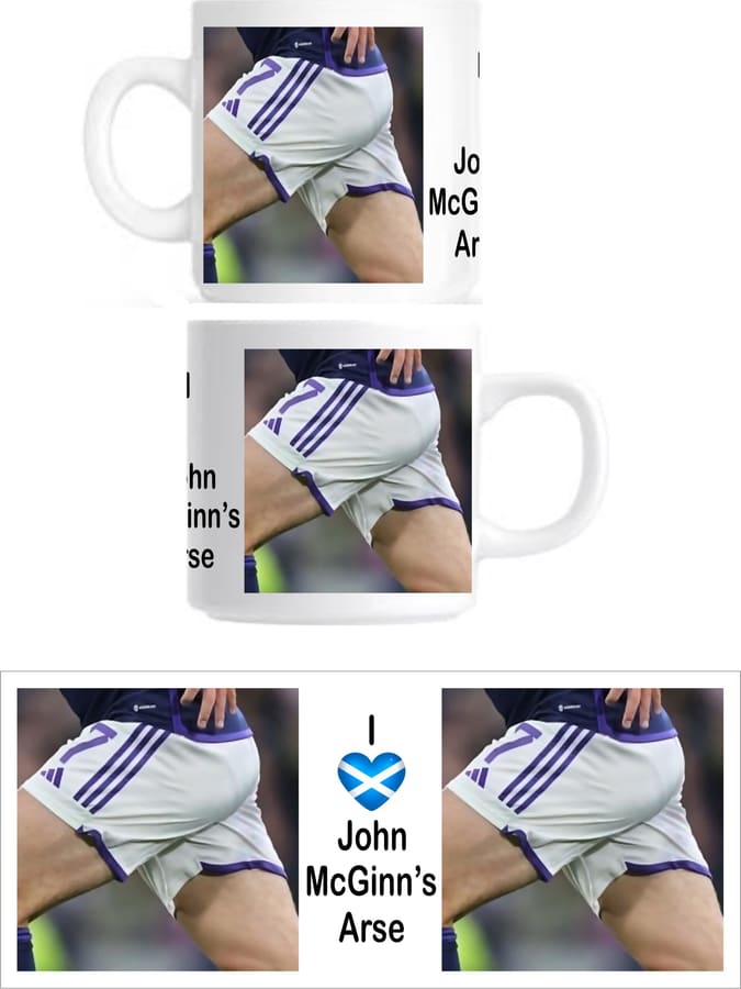 I love John McGinn's Arse ceramic mug