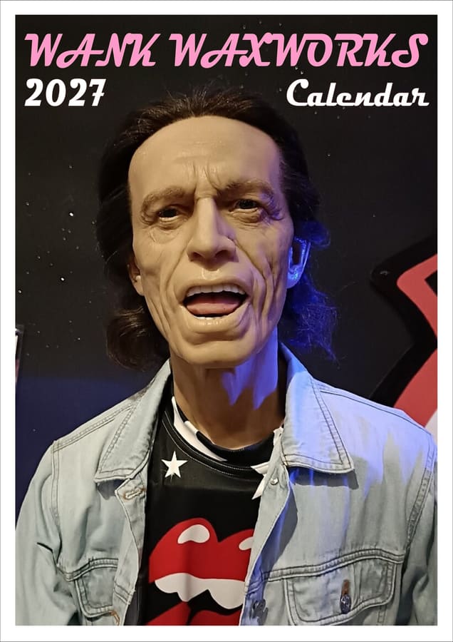 Wank Waxworks 2027 calendar